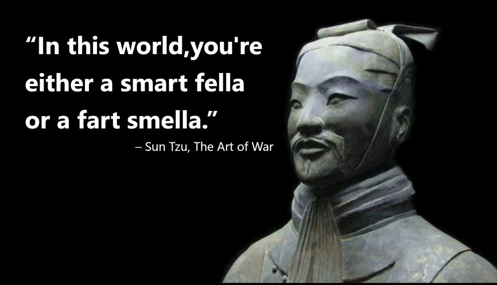 In this world,you're either a smart fella or a fart smella.