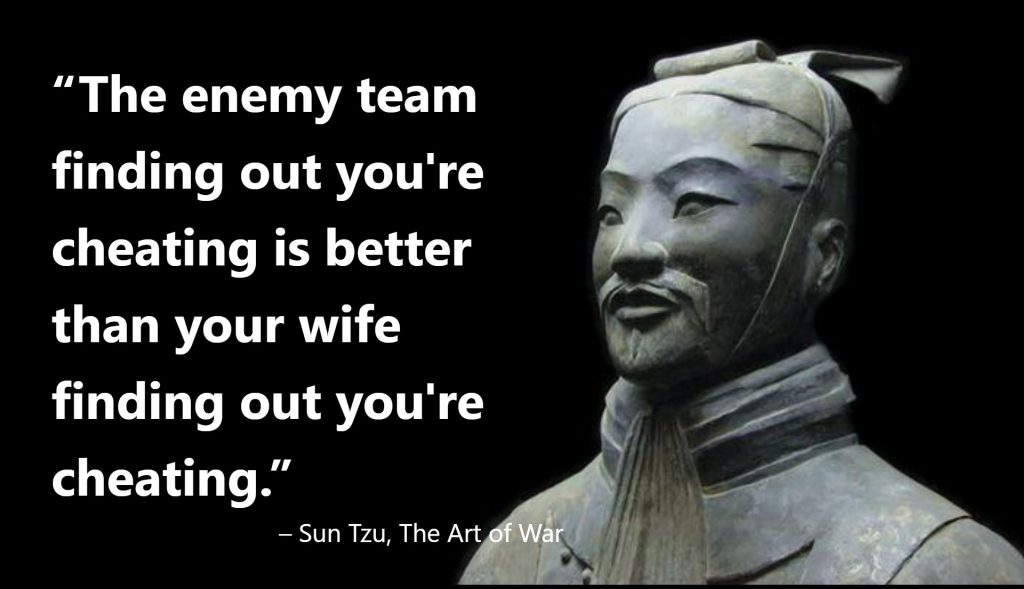 The enemy team finding out you're cheating is better than your wife finding out you're cheating.